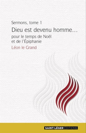 Sermons - Tome 1 Dieu est devenu homme...Żҽҡ[ L?on Le Grand ]