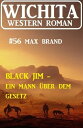 Black Jim - ein Mann ?ber dem Gesetz: Wichita Western Roman 56