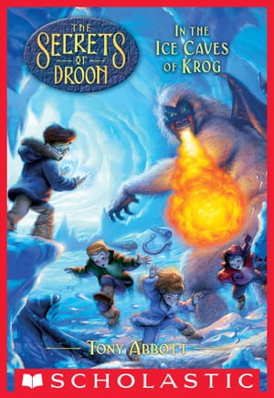 In the Ice Caves of Krog (The Secrets of Droon #20)