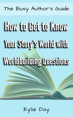 How to Get to Know Your Story's World with Worldbuilding Questions