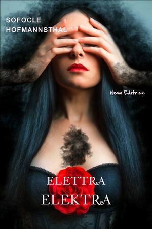 Elettra - Elektra La tragedia di Sofocle e il libretto dell 039 opera di Richard Strauss【電子書籍】 Sofocle