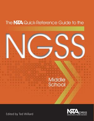 The NSTA Quick-Reference Guide to the NGSS, Middle School【電子書籍】[ Ted Willard ]
