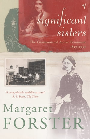 Significant Sisters The Grassroots of Active Feminism, 1839-1939