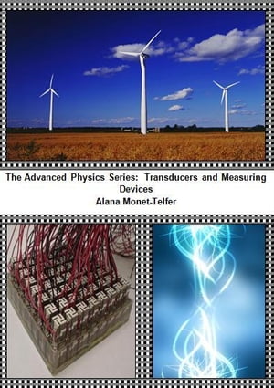 The Advanced Physics Series: Transducers and Measuring Devices