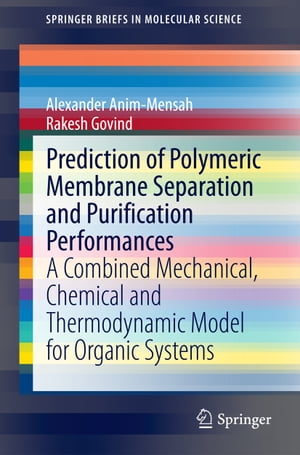 ŷKoboŻҽҥȥ㤨Prediction of Polymeric Membrane Separation and Purification Performances A Combined Mechanical, Chemical and Thermodynamic Model for Organic SystemsŻҽҡ[ Alexander Anim-Mensah ]פβǤʤ6,076ߤˤʤޤ