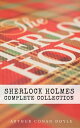 Sherlock Holmes: The Complete Collection【電子書籍】[ Arthur Conan Doyle ]