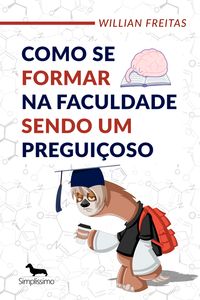 Como se formar na faculdade sendo um pregui?oso