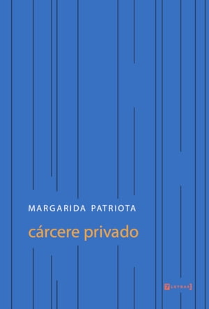 C?rcere privadoŻҽҡ[ Margarida Patriota ]