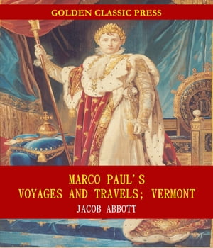 ŷKoboŻҽҥȥ㤨Marco Paul's Voyages and Travels; VermontŻҽҡ[ Jacob Abbott ]פβǤʤ162ߤˤʤޤ