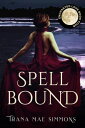 Spellbound (Enchanted Love, Book 4)【電子書籍】[ Trana Mae Simmons ]