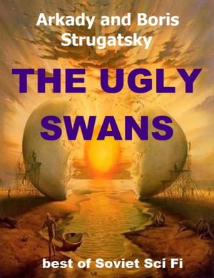 The Ugly Swans Best Soviet SF【電子書籍】[