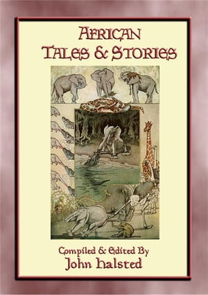 AFRICAN TALES AND STORIES - 25 illustrated tales and stories from around Africa