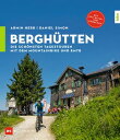 Bergh?tten Die sch?nsten Tagestouren mit dem Mountainbike und EMTB【電子書籍】[ Daniel Simon ]