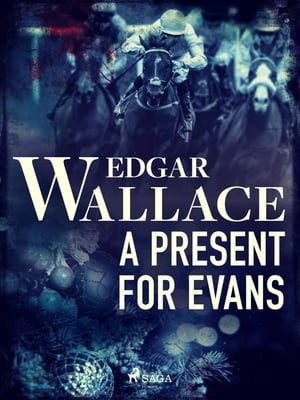 A Present for EvansŻҽҡ[ Edgar Wallace ]