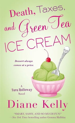 Death, Taxes, and Green Tea Ice Cream【電子書籍】[ Diane Kelly ]