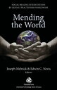 Mending the World Social Healing Interventions by Gestalt Practitioners Worldwide