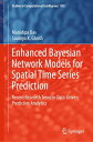 Enhanced Bayesian Network Models for Spatial Time Series Prediction Recent Research Trend in Data-Driven Predictive Analytics【電子書籍】 Monidipa Das