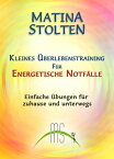 Kleines ?berlebenstraining f?r energetische Notf?lle Einfache ?bungen f?r zuhause und unterwegs【電子書籍】[ Matina Stolten ]