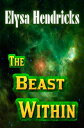 ŷKoboŻҽҥȥ㤨The Beast Within: A Sci-Fi Short StoryŻҽҡ[ Elysa Hendricks ]פβǤʤ105ߤˤʤޤ