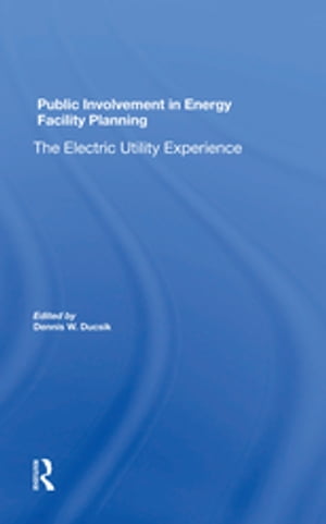Public Involvement In Energy Facility Planning The Electric Utility Experience