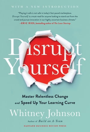 Disrupt Yourself, With a New Introduction