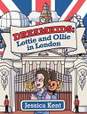 Dreamkids: Lottie and Ollie in London【電子書籍】 Jessica Kent