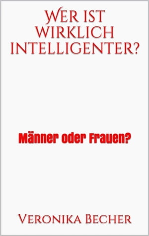 Wer ist wirklich intelligenter?