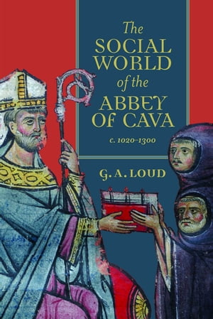 The Social World of the Abbey of Cava, c. 1020-1300