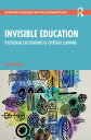 Invisible Education Posthuman Explorations of Everyday Learning