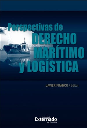 Perspectivas de derecho mar?timo y log?stica【電子書籍】[ Javier Andr?s Franco Z?rate ]