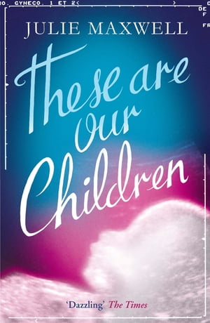 These Are Our ChildrenŻҽҡ[ Julie Maxwell ]