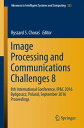 Image Processing and Communications Challenges 8 8th International Conference, IP&C 2016 Bydgoszcz, Poland, September 2016 Proceedings【電子書籍】