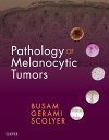 Pathology of Melanocytic Tumors E-Book【電子書籍】 Klaus J. Busam, MD