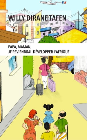 Papa Maman, je reviendrai développer l'Afrique