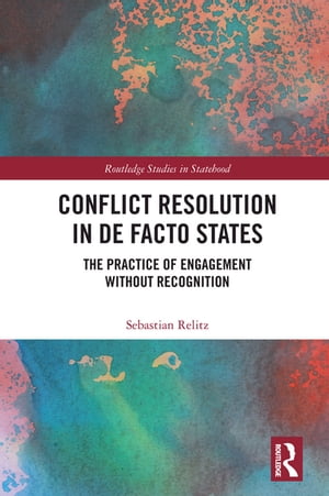 Conflict Resolution in De Facto States