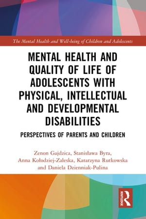 Mental Health and Quality of Life of Adolescents with Physical, Intellectual and Developmental Disabilities