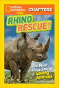 National Geographic Kids Chapters: Rhino Rescue And More True Stories of Saving ...