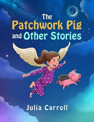 ŷKoboŻҽҥȥ㤨The Patchwork Pig and Other StoriesŻҽҡ[ Julia Carroll ]פβǤʤ415ߤˤʤޤ