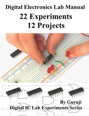 Digital Electronics Lab Manual 22 Experiments 12 Projects