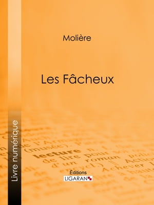 Les Fâcheux