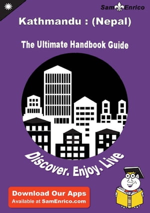 ŷKoboŻҽҥȥ㤨Ultimate Handbook Guide to Kathmandu : (Nepal Travel Guide Ultimate Handbook Guide to Kathmandu : (Nepal Travel GuideŻҽҡ[ Isabel Hubbard ]פβǤʤ616ߤˤʤޤ