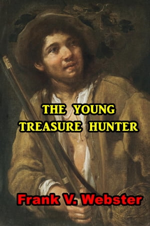The Young Hunter【電子書籍】 Frank V. Webster
