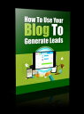 ŷKoboŻҽҥȥ㤨How to Use Your Blog to Generate LeadsŻҽҡ[ Anonymous ]פβǤʤ99ߤˤʤޤ