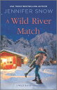 A Wild River Match【電子書籍】[ Jennifer S