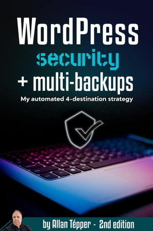 Wordpress Security + Multi-Backups【電子書籍】[ Allan T?pper ]