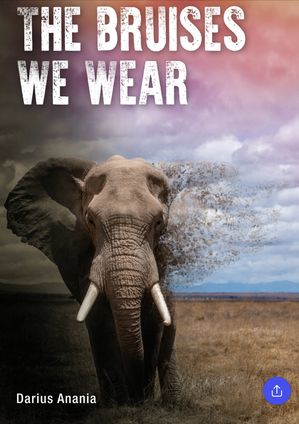 The Bruises We Wear【電子書籍】[ Darius Anania ]