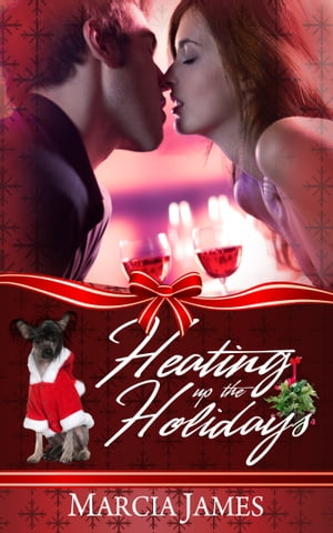 Heating Up the Holidays【電子書籍】[ Marci