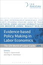 Evidence-based Policy Making in Labor Economics The IZA World of Labor Guide 2016【電子書籍】 Daniel S. Hamermesh