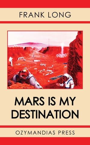 ŷKoboŻҽҥȥ㤨Mars Is My DestinationŻҽҡ[ Frank Long ]פβǤʤ350ߤˤʤޤ
