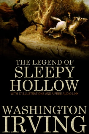 The Legend of Sleepy Hollow: With 17 Illustratio